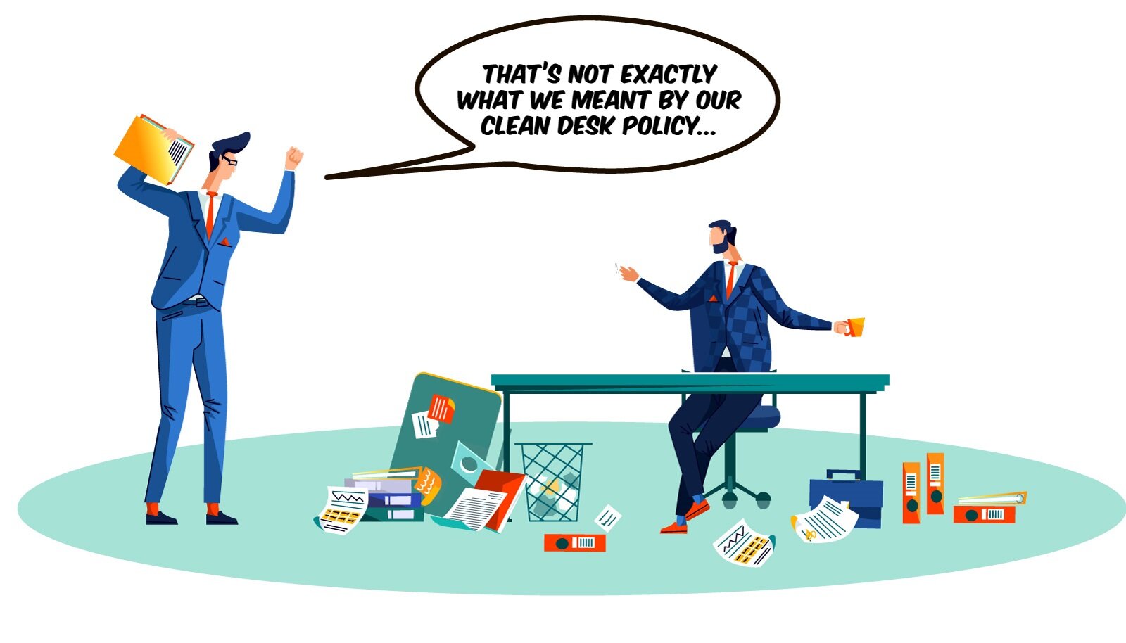 Grafika przedstawia po prawej stronie mężczyznę siedzącego przy pustym biurku. Mężczyzna jest ubrany w garnitur, ma głowę zwróconą w lewo, rozłożone na boki ręce. W lewej ręce trzyma kubek, zaś prawą wymachuje. Wokół biurka na podłodze widoczne są porozrzucane różne rzeczy: segregatory, zadrukowane kartki, teczka na dokumenty, monitor komputera z przypiętymi karteczkami. Pod biurkiem stoi kosz na śmieci wypełniony zmiętymi papierkami. Po lewej stronie stoi mężczyzna, który jest ubrany w garnitur i zwrócony w prawo. Ma uniesione ręce. W prawej ręce trzyma teczkę z dokumentami, zaś lewą rękę ma ściśniętą w pięść. Od jego lewej ręki prowadzi dymek komiksowy, który znajduje się nad głową mężczyzny siedzącego przy biurku. W dymku widoczny jest napis w języku angielskim: That’s not exactly what we meant by our clean desk policy….