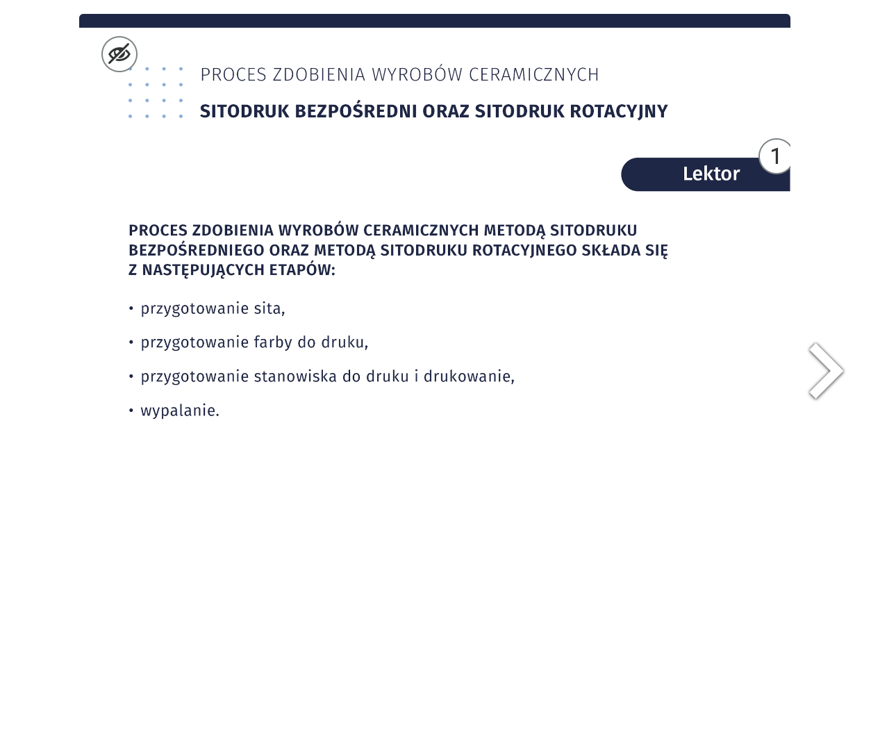 Plansza zatytułowana Proces zdobienia wyrobów ceramicznych. Sitodruk bezpośredni oraz sitodruk rotacyjny. Treść planszy odczytywana jest przez lektora.