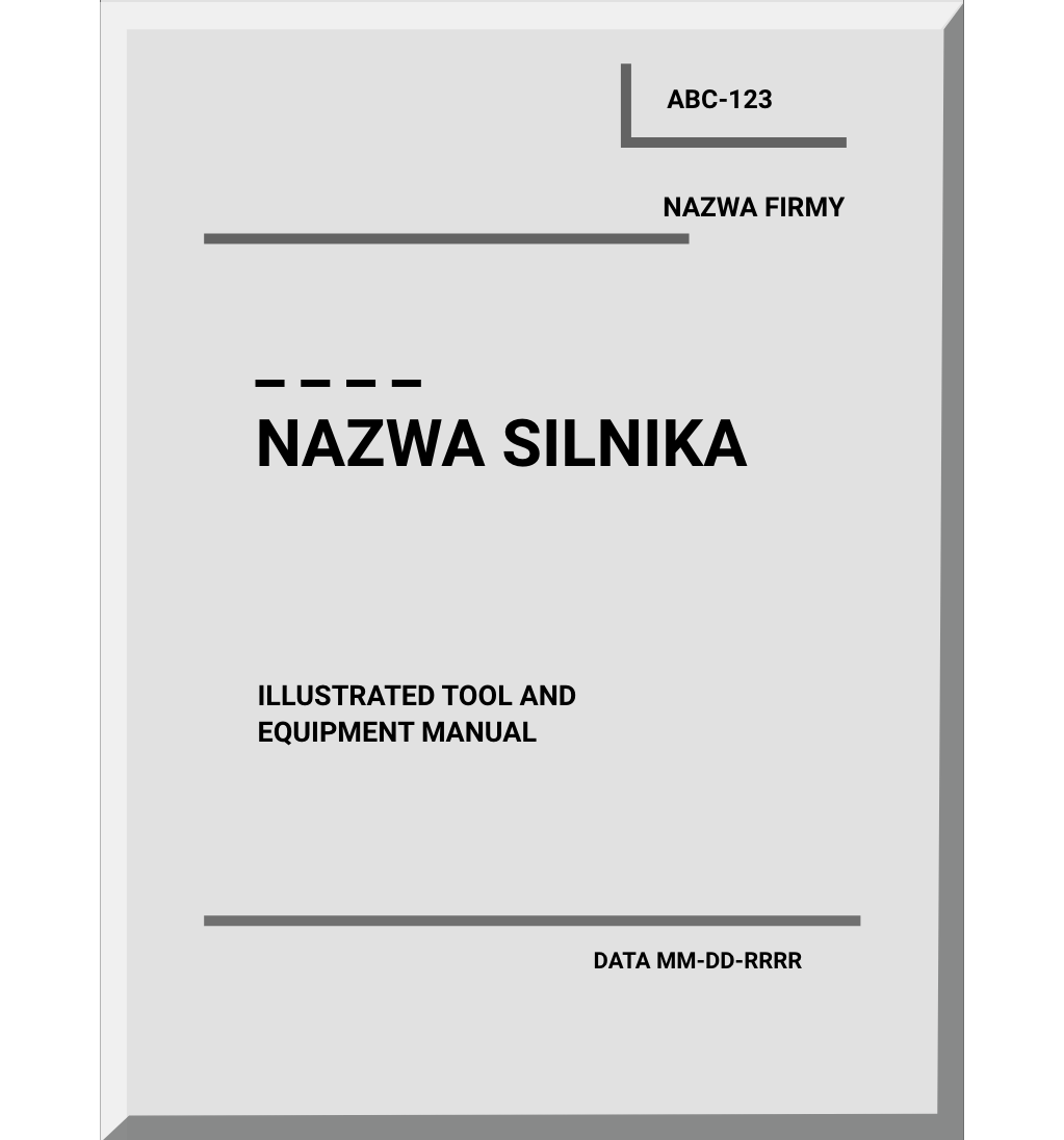 Grafika przedstawia poglądową okładkę katalogu narzędzi. W prawym górnym rogu znajduje się kod. Tu jest to przykładowy kod A B C myślnik jeden dwa trzy. Poniżej znajduje się miejsce na nazwę firmy. Na środku okładki podana jest nazwa silnika. Poniżej napis w języku angielskim: Illustrated tool and equipment manual. W dolnym prawym rogu znajduje się data w formacie miesiąc, dzień, rok.