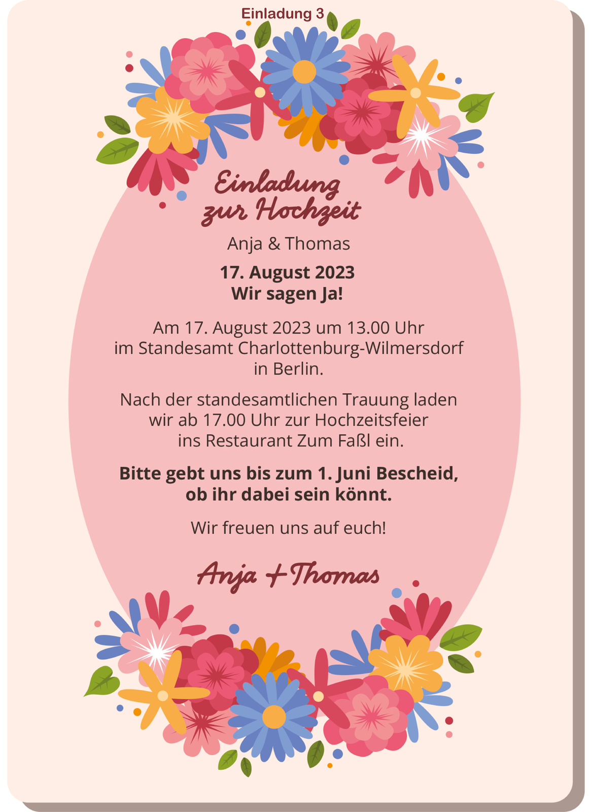Ilustracja przedstawia kartkę okolicznościową z tekstem: Einladung 3. Einladung zur Hochzeit. Anja &amp; Thomas 17. August 2023. Wir sagen Ja! Am 17. August 2023 um 13:00 Uhr im Standesamt Charlottenburg-Wilmersdorf in Berlin. Nach der standesamtlichen Trauung laden wir ab 17:00 Uhr zur Hochzeitsfeier ins Restaurant Zum Faßl ein. Bitte gebt uns bis zum 1. Juni Bescheid, ob ihr dabei sein könnt. Wir freuen uns auf euch! Anja + Thomas