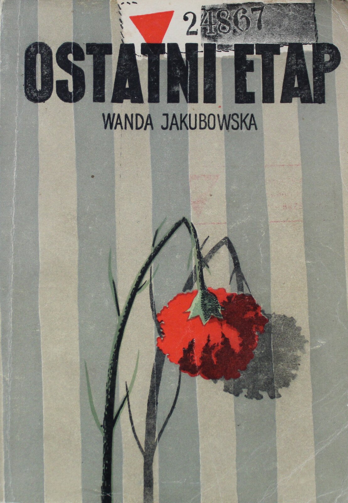 Plakat do filmu „Ostatni etap” przedstawia tło - szaro‑biały pasiak, czyli strój kojarzony z niemieckimi obozami koncentracyjnymi, na którym ułożony jest ułamany, zwisający kwiat czerwonego maku. Nad kwiatem widoczny jest numer obozowy 24867 uchwycony obok czerwonego trójkąta oraz napis: OSTATNI ETAP WANDA JAKUBOWSKA. 