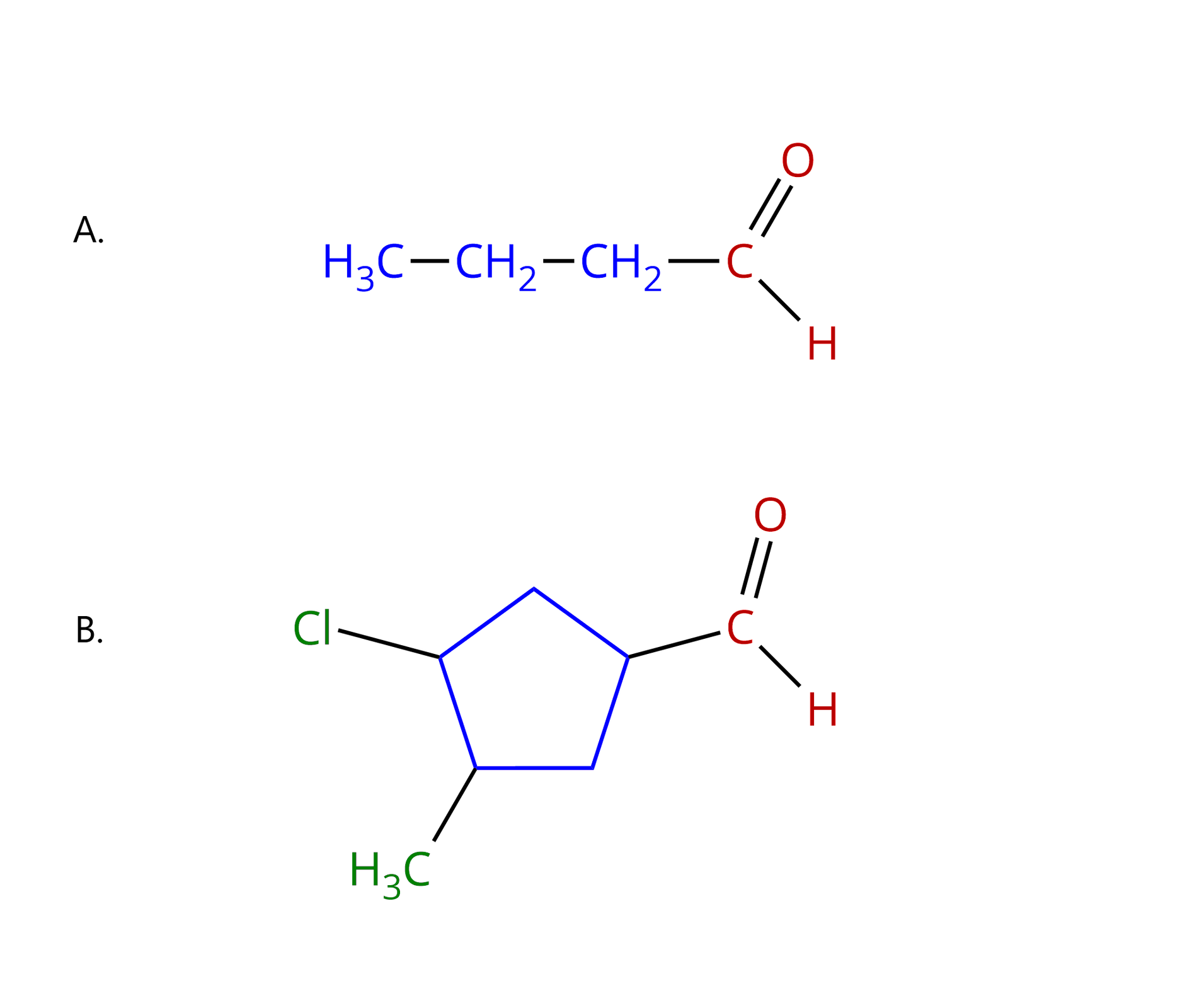 Ilustracja przedstawia wzory dwóch aldehydów. Aldehyd A. zbudowany jest z atomu węgla połączonego za pomocą wiązania podwójnego z atomem tlenu oraz za pomocą wiązań pojedynczych z atomem wodoru oraz z grupą metylenową CH2 związaną z kolejną grupą metylenową CH2, która to łączy się z grupą metylową CH3. Aldehyd B. Zbudowany jest z pięcioczłonowego pierścienia nasyconego złożonego z pięciu atomów węgla, z których dwa podstawione są atomami wodoru, a trzy innymi podstawnikami. I tak, idąc zgodnie z ruchem wskazówek zegara pierwszy atom węgla w pierścieniu łączy się z grupą metylową CH3 oraz z sąsiadującym atomem węgla podstawionym atomem chloru. Atom węgla podstawiony atomem chloru łączy się z atomem węgla w pierścieniu podstawionym jedynie atomami wodoru, a ten z kolei związany jest z atomem węgla podstawionym grupą aldehydową CHO.