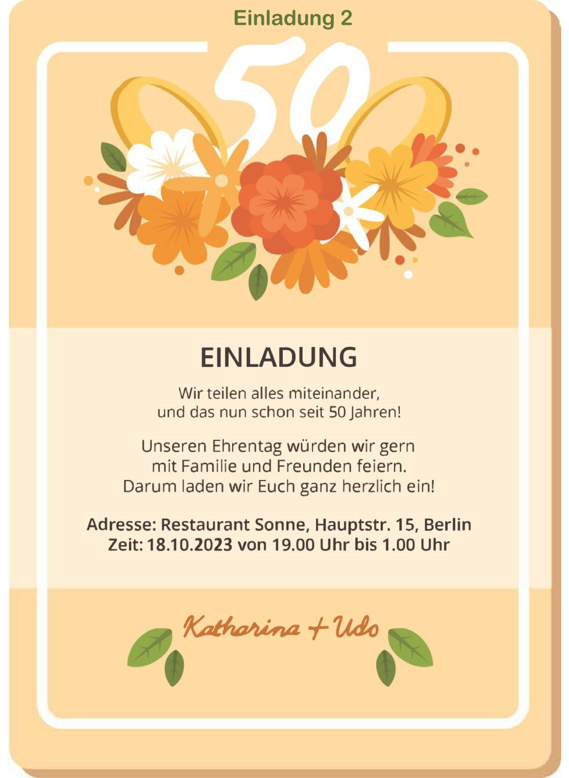 Ilustracja przedstawia kartkę okolicznościową z napisem. Einladung 2. Einladung. Wir teilen alles miteinander, und das nun schon seit 50 Jahren! Unseren Ehrentag würden wir gern mit Familie und Freunden feiern. Darum laden wir Euch ganz herzlich ein! Adresse: Restaurant Sonne, Hauptstr. 15, Berlin. Zeit: 18.10.2023 von 19:00 Uhr bis 1:00 Uhr. Katharina + Udo