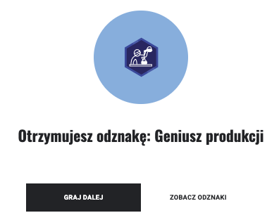 Ilustracja przedstawia ekran informacyjny gry edukacyjnej, w której uczestnik otrzymał odznakę Geniusza produkcji.