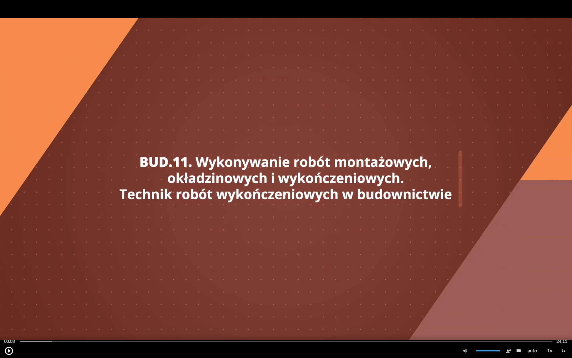 Grafika przedstawia ekran odtwarzacza animacji. W centralnej części tytuł: BUD.11. Wykonywanie robót montażowych, okładzinowych i wykończeniowych. Technik robót wykończeniowych w budownictwie. W dolnej części znajdują się ikony nawigacyjne. W lewym dolnym rogu jest ikona trójkąta w kole, która służy do włączenia/wyłączenia filmu. Pośrodku dolnej części znajduje się ikona głośnika, a obok niego jest niebieska linia regulacji poziomu głośności. Obok jest ikona przedstawiająca fragment sylwetki człowieka (głowa i górna część tułowia), która służy do włączenia audiodeskrypcji. Po prawej stronie głowy znajdują się dwa białe półkola - zewnętrzne większe, wewnętrzne mniejsze. Obok znajduje się biały prostokąt z czarnymi, małymi polami w dolnej części, który służy do włączenia napisów. Obok napis "auto", który służy do zmiany jakości odtwarzania filmu. Dalej na prawo napis: "jeden x". Służy on do zmiany tempa odtwarzania filmu. W prawym dolnym rogu białe, przerywane kontury kwadratu. Ikona ta służy do włączenia trybu pełnoekranowego. 