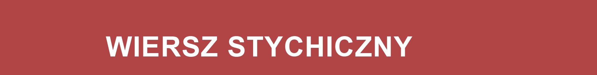 Kliknij, aby powiększyć. Grafika. Na czerwonym tle napis: WIERSZ STYCHICZNY.