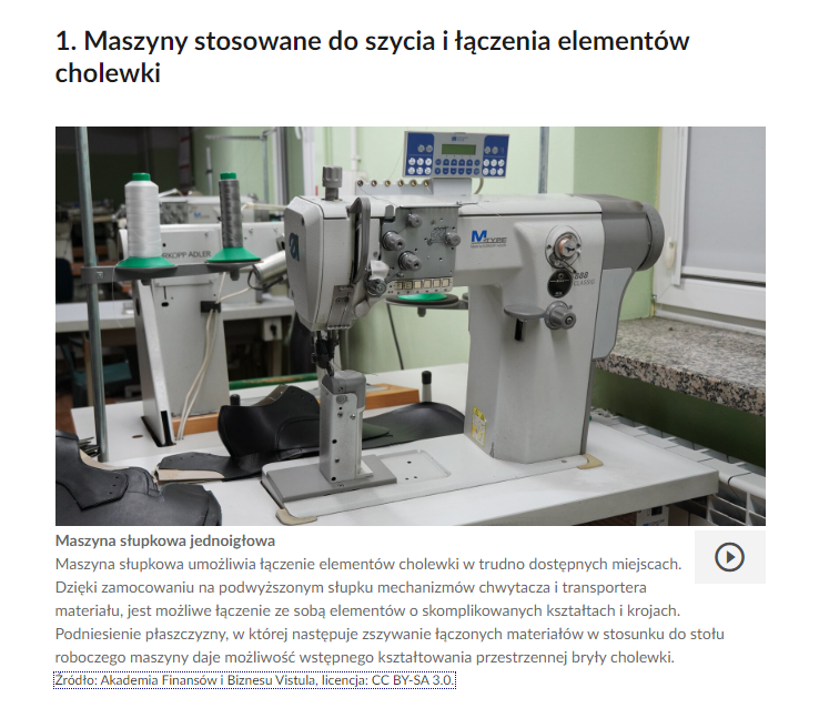 Grafika przedstawia przykładowe zagadnienie z galerii. W górnej części nagłówek: 1. Maszyny stosowane do szycia i łączenia elementów cholewki. Poniżej zdjęcie maszyny słupkowej jednoigłowej wraz w opisem. W prawym dolnym rogu ikona trójkąta w kole służąca do odtworzenia nagrania lektorskiego. 