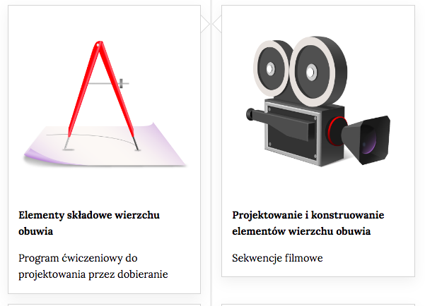 Grafika przedstawia fragment spisu treści. Spis składa się z dwóch ramek. W lewej ramce schematyczny rysunek cyrkla na kartce. Poniżej tytuł: Elementy składowe wierzchu obuwia. Program ćwiczeniowy do projektowania przez dobieranie. W ramce po prawej stronie rysunek kamery filmowej. Poniżej tytuł: Projektowanie i konstruowanie elementów wierzchu obuwia. Sekwencje filmowe.  