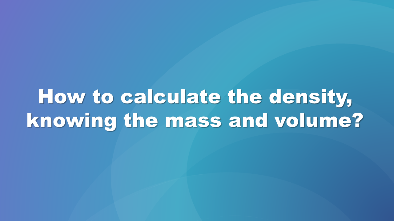 Pierwsza strona prezentacji. Na niebieskim tle wyświetla się pytanie: Jak obliczyć gęstość, znając masę i objętość?, How to calculate the density, knowing the mass and volume?