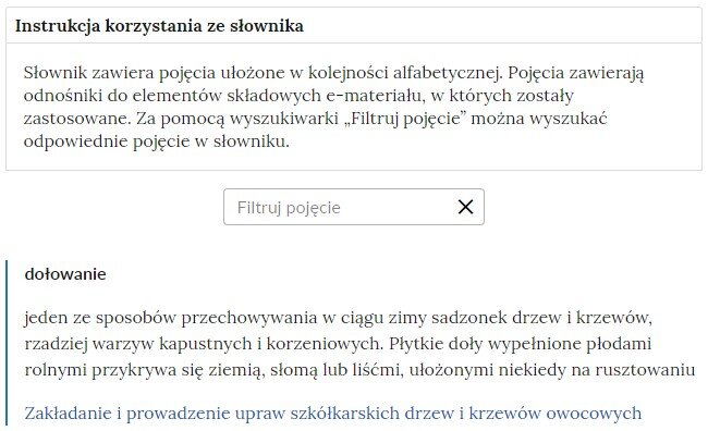 Grafika przedstawia widok na górną część słownika z polem filtrowania haseł słownika. Słownik zawiera instrukcję korzystania ze słownika o treści: Słownik zawiera pojęcia ułożone w kolejności alfabetycznej. Pojęcia zawierają odnośniki do elementów składowych e‑materiału, w których zostały zastosowane. Za pomocą wyszukiwarki “Filtruj pojęcie” można wyszukać odpowiednie pojęcie w słowniku. Poniżej znajduje się kafelek służący do wyszukiwania pojęć, a pod spodem widoczna jest definicja dołowania.