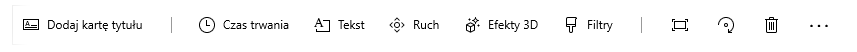 Na zrzucie ekranu przedstawiono pasek narzędzi aplikacji. Kolejno od lewej znajdują się następujące polecenia. Dodaj kartę tytułu. Czas trwania. Tekst. Ruch. Efekty 3D. Filtry. Ikona powiększenia ekranu. Ikona obrotu. Ikona kosza. Opcja więcej w postaci trzech kropek.