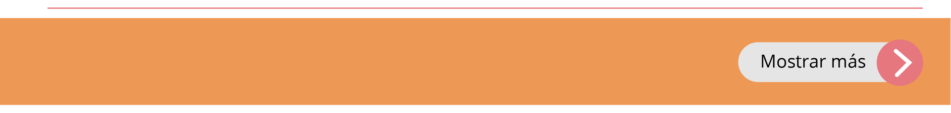 Grafika przedstawia pomarańczowy pasek w którego prawym rogu znajduje się tekst Mostrar más ze strzałką w prawo.