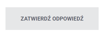 Przycisk zatwierdź odpowiedź