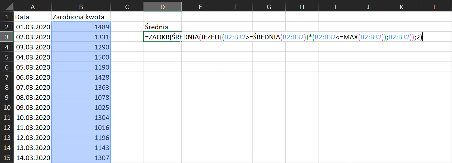 Ilustracja przedstawia komórki arkusza kalkulacyjnego. W kolumnie A znajdują się daty od pierwszego do dwunastego marca dwa tysiące dwudziestego roku. W kolumnie B znajduje się zarobiona kwota. W komórce D trzy wpisano formułę na średnią kiedy zarobek był powyżej średniej miesięcznej o następującej treści: równa się ZAOKR nawias ŚREDNIA nawias JEŻELI nawias nawias B dwa, dwukropek B trzydzieści dwa, większe niż równa się ŚREDNIA nawias B dwa, dwukropek B trzydzieści dwa, zamknięcie nawiasu zamknięcie nawiasu gwiazdka nawias B dwa, dwukropek B trzydzieści dwa, mniejsze niż równa się MAX nawias B dwa, dwukropek B trzydzieści dwa, zamknięcie nawiasu zamknięcie nawiasu średnik B dwa, dwukropek B trzydzieści dwa, zamknięcie nawiasu zamknięcie nawiasu średnik dwa zamknięcie nawiasu.