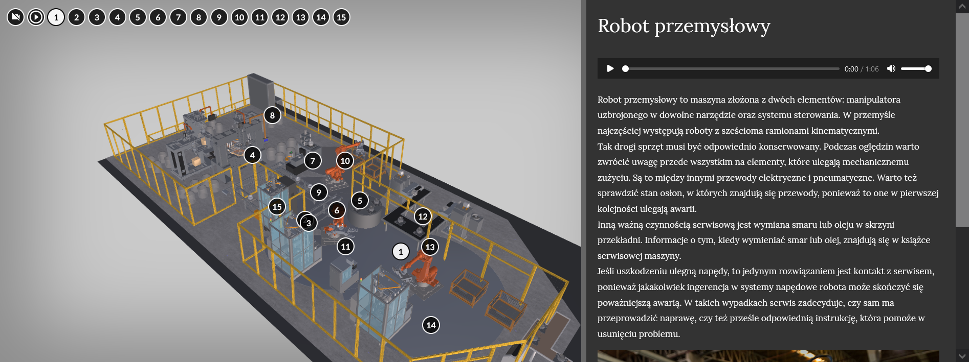 Ilustracja przedstawia model linii produkcyjnej. Na wizualizacji znajdują się znaczniki z cyframi. Znacznik z cyfrą jeden jest zaznaczony na biało, co oznacza, że treść rozwinięta na panelu bocznym dotyczy elementu, na którym znacznik się znajduje. Na panelu bocznym widać podpis elementu oraz pasek odtwarzania z treścią tożsamą z tekstem umieszczonym niżej na panelu.