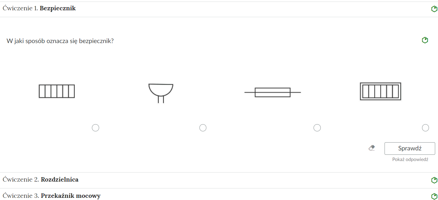 Na ilustracji znajduje się widok na zakładki z trzema pierwszymi zadaniami. Zakładka z zadaniem pierwszym jest rozwinięta. Pod tytułem zadania widać treść pytania oraz odpowiedzi. Odpowiedzi‑symbole instalacji elektrycznej. Pod każdym symbolem znajduje się pole do oznaczenia poprawności danej odpowiedzi. Pod spodem uczeń może za pomocą przycisku "sprawdź" zobaczyć, czy dokonał właściwego wyboru odpowiedzi, a jeśli nie umie odpowiedzieć na pytanie, może kliknąć "Pokaż odpowiedź". 