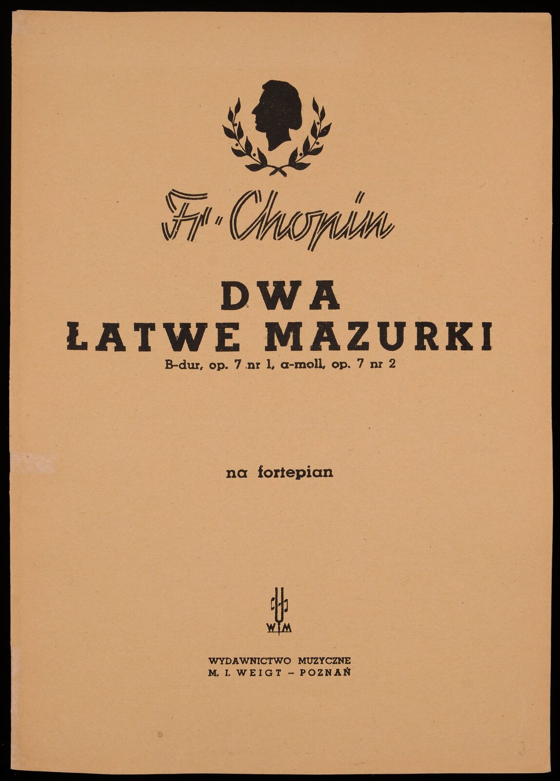 Ilustracja przedstawia główną stronę wydania nut muzycznych na fortepian Fryderyka Chopina [czytaj: szopena] pod tytułem „Dwa Łatwe Mazurki” B‑dur, opus 7 numer 1, a‑moll, opus 7 numer 2 W górnej części widnieje logo z popiersiem kompozytora.  W dolnej części widnieje logo wydawnictwa muzycznego z jego pełną nazwą, czyli wydawnictwo muzyczne M. I. WEIGT - POZNAŃ.