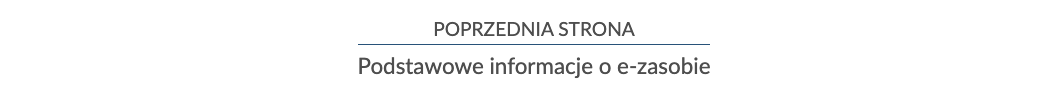 Zrzut ekranu przedstawiający nawigację strony lekcji. W tym przypadku jest to informacja o przejściu do poprzedniej strony, Podstawowe informacje o e‑zasobie.