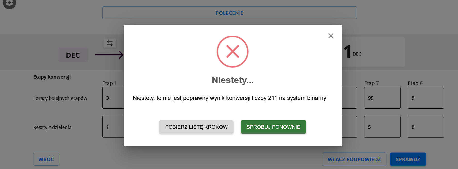 Grafika przedstawia przykładowy widok informacji zwrotnej programu ćwiczeniowego. Na górze znajduje się czerwony krzyżyk na białym tle wpisany w czerwony okrąg. Niżej tekst z informacją negatywną. Na dole widoczne są przyciski "Pobierz listę kroków" oraz "Spróbuj ponownie".