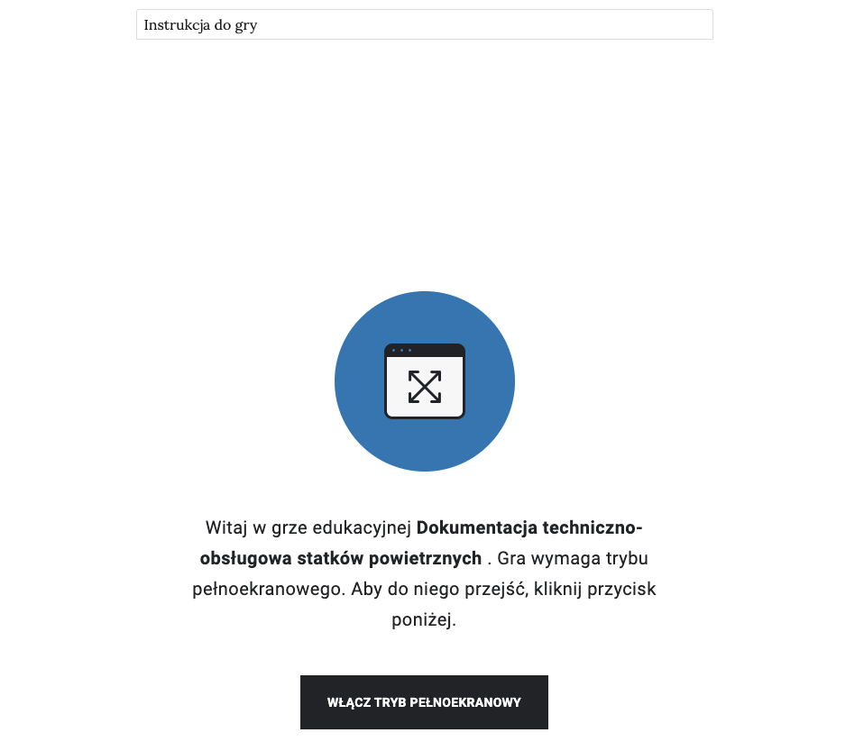 Ilustracja przedstawia ekran początkowy interaktywnego narzędzia typu scenario‑based learning. Na górze znajduje się okienko z napisem instrukcja go gry. Na środku znajduje się grafika przedstawiająca prostokąt z ikrsem wewnątrz niebieskiego koła.  Poniżej znajduje się powitanie wraz ze wskazaniem na nazwę materiału. Na samym dole znajduje się przycisk umożliwiający włączenie trybu pełnoekranowego.