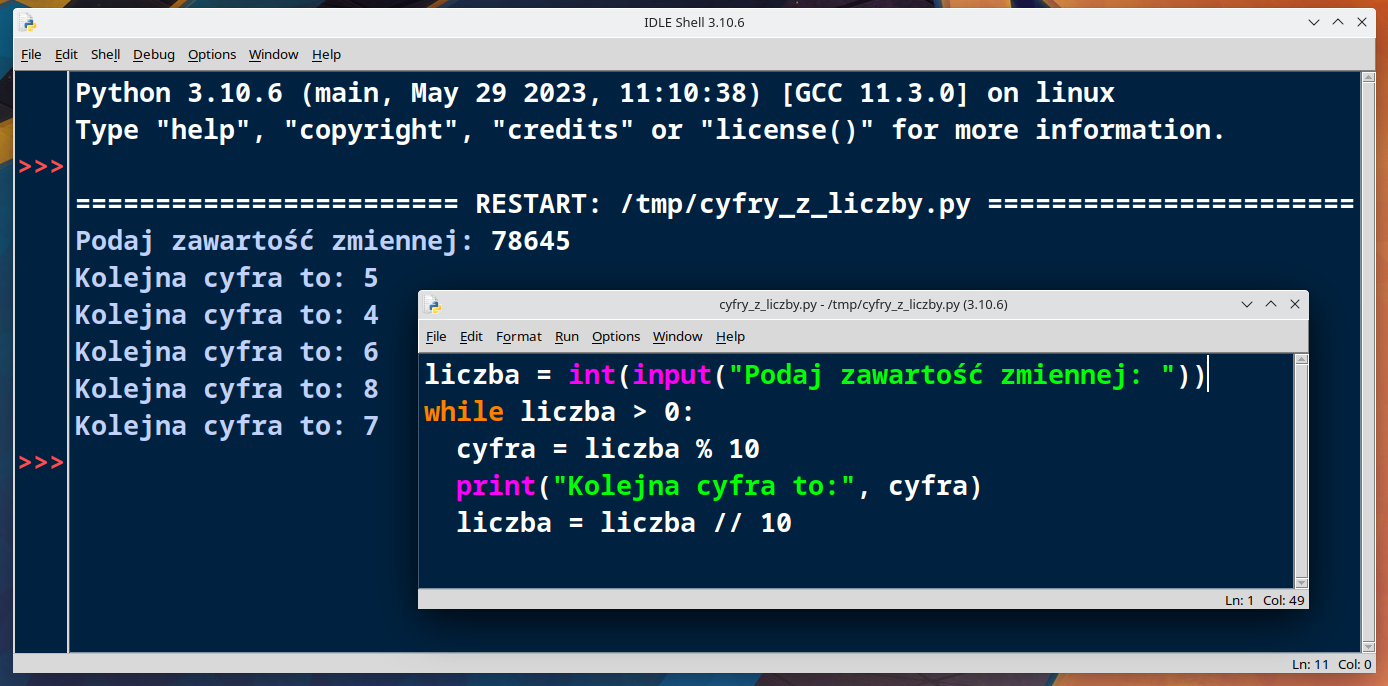 Zrzut ekranu przedstawia okno IDLE, w którym znajduje się następujący zapis: poda zawartość zamiennej dwukropek siedemdziesiąt osiem tysięcy sześćset czterdzieści pięć. Kolejne pięć linii mają taką samą treść, która brzmi: Kolejna cyfra to dwukropek, w kolejnych linijkach po dwukropku znajdują się następujące liczby: pięć, cztery, sześć, osiem oraz siedem. W oknie o nazwie cyfry z liczby znajduje się następująca treść. W pierwszej linijce: liczba równa się i n t początek nawiasu okrągłego input początek nawiasu okrągłego początek cudzysłowu podwójnego Podaj zawartość zmiennej dwukropek, koniec cudzysłowu, podwójny koniec nawiasu. W kolejnej linijce: while liczna znak większości zero dwukropek. Dalej: cyfr równa się liczba procent dziesięć. Kolejna linijka:  print początek nawiasu okrągłego początek podwójnego cudzysłowu Kolejna cyfra to dwukropek koniec cudzysłowu, przecinek cyfra koniec nawiasu. Treść ostatniej linijki brzmi: liczba równa się liczba ukośnik ukośnik dziesięć.