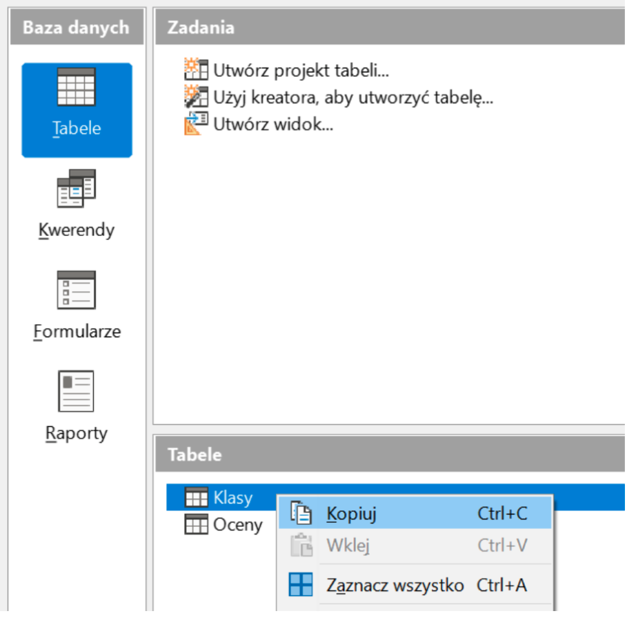 Ilustracja przedstawia okno z bazą danych w LibreOffice Base. Po lewej stronie znajduje się menu Bazy danych i zaznaczona opcja Tabele. Po prawej stronie znajduje się okno z zadaniami: utwórz projekt tabeli, Użyj kreatora, aby utworzyć tabelę, Utwórz widok. Poniżej okno Tabele z zaznaczoną opcją Klasy. Ponadto otwarte jest dodatkowe okno z poleceniami: kopiuj, wklej, zaznacz wszystko. Opcja Kopiuj jest podświetlona.