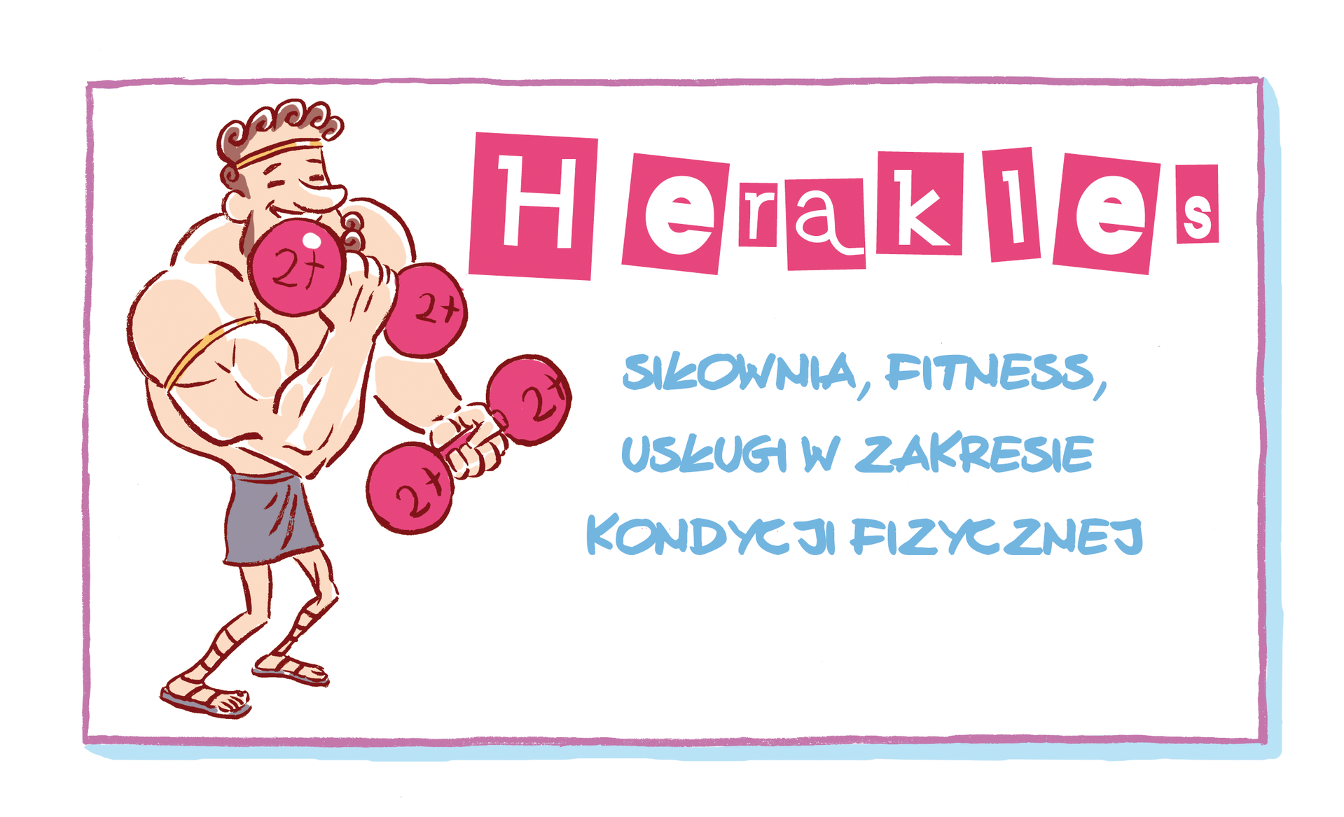 Rysunek‑wizytówka. Herakles ze sztangami w obu dłoniach. Podpis: Herakles – siłownia, fitness, usługi w zakresie kondycji fizycznej.