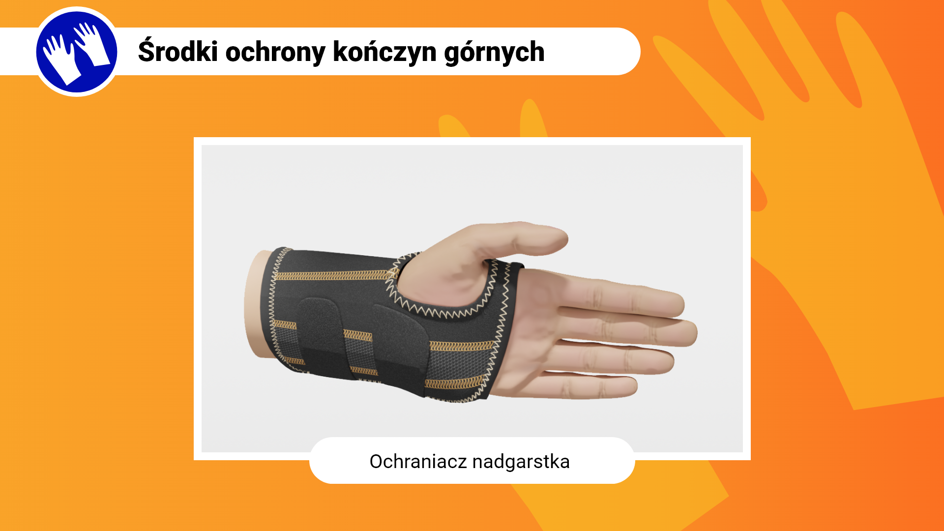 Zdjęcie w ramce z podpisem: ochraniacz nadgarstka. Przedstawia zbliżenie na dłoń, na której założona jest szara opaska ochronna na nadgarstek. Posiada dwa paski zapinające i otwór na kciuk.
