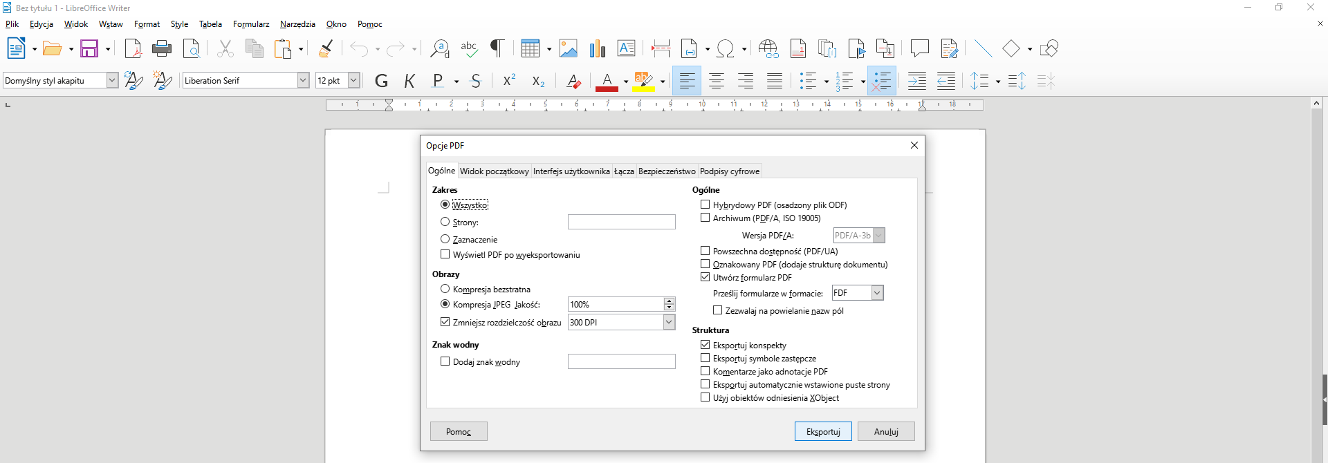 Zrzut ekranu przedstawia okno: "Opcje PDF" dostępne podczas eksportu pliku do formatu PDF w programie LibreOffice Writer. Znajdują się tam zakładki: "Ogólne", "Widok początkowy", "interfejs użytkownika", "Łącza", "Bezpieczeństwo", "Podpisy cyfrowe".  Aktualnie zaznaczone widoczna jest zakładka: "Ogólne". Znajdują się tam opcje: "zakres", "Obrazy", "Znak wodny", Ogólne", "Struktura". W opcjach dotyczących zakresu zaznaczono wszystko. W opcjach dotyczących obrazu zaznaczono kompresja JPEG, Jakość sto procent. Zaznaczono również zmniejsz rozdzielczość obrazu trzysta DPI.  W opcjach dotyczących znaku wodnego nie zaznaczono nic. W opcjach ogólnych zaznaczono utwórz PDF. Prześlij formularze w formacie FDF. W opcjach dotyczących struktury zaznaczono Eksportuj konspekty.