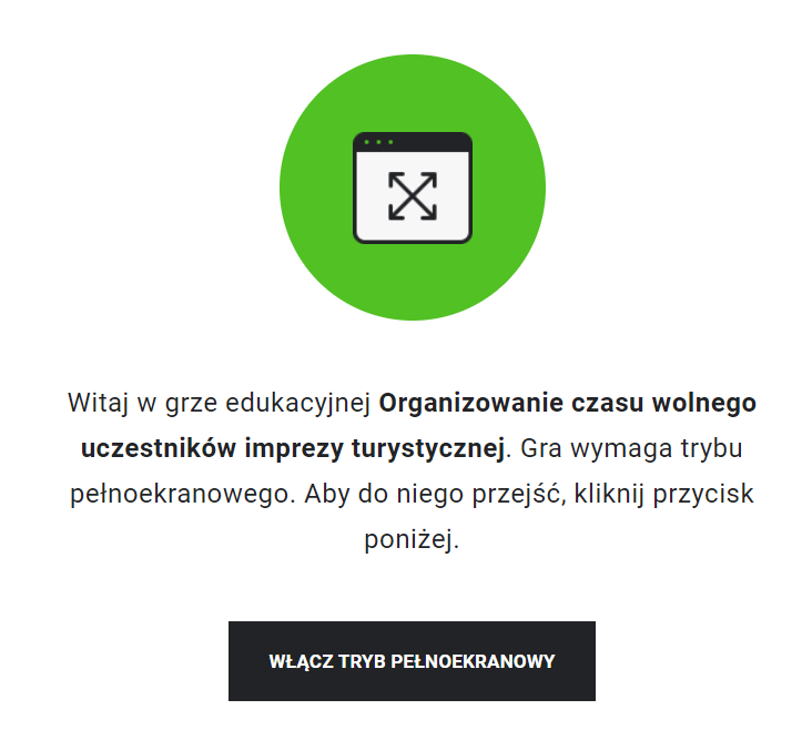 Grafika przedstawia widok startowy gry edukacyjnej, na który widać komunikat dotyczący konieczności włączenia trybu pełnoekranowego oraz przycisk pozwalający włączyć tryb pełnoekranowy.