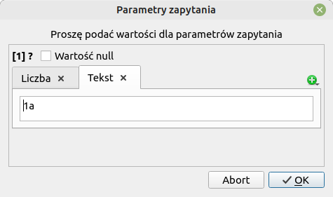 Okno Parametry zapytania w programie SQLiteStudio. Tytuł okna Parametry zapytania. Proszę podać wartości dla parametrów zapytania. [1]? opcja do wyboru Wartość null. Poniżej dwie zakładki: Liczba oraz Tekst. Wyświetlono Tekst. W polu wpisani 1a. Poniżej dwa przyciski Abort, OK. 