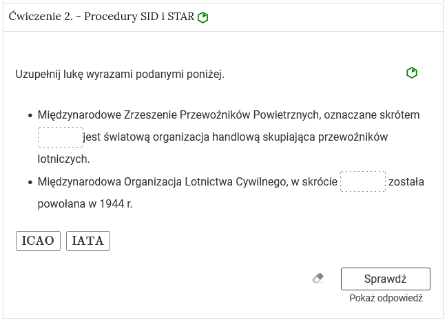 Przykładowy wygląd ćwiczenia. Zrzut ekranu pokazuje ćwiczenie drugie zatytułowane Procedury SID i STAR. W ćwiczeniu należy uzupełnić luki w zdaniach jednym z podanych wyrazów. W dolnym prawym rogu widać trzy przyciski: ikonę gumki do mazania - przycisk "wyczyść wszystko", przycisk "Sprawdź" oraz przycisk "Pokaż odpowiedź".