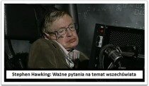 Stephen Hawking zadaje ważne pytania na temat wszechświata