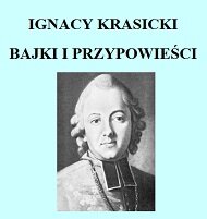 Ignacy Krasicki "Bajki i przypowieści. Wybór"