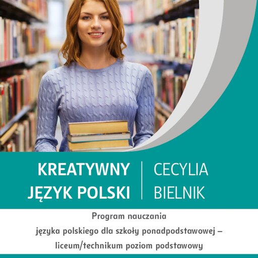 Program nauczania języka polskiego dla szkoły ponadpodstawowej – liceum/technikum poziom podstawowy