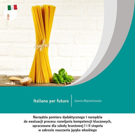 <span lang=pl>Język włoski - szkoła branżowa I i II stopnia - Narzędzia do pomiaru dydaktycznego i do ewaluacji kompetencji kluczowych</span>